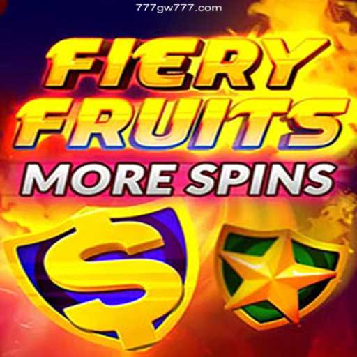 FieryFruitsMoreSpins: Unleashing the Thrills of GW777 Slots